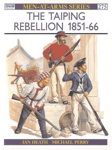 The Taiping Rebellion 1851-66 - Men-at-Arms No.275 (Paperback)