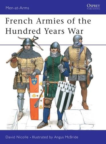 French Armies of the Hundred Years War - Men-at-Arms (Paperback)