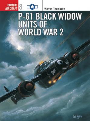 P-61 Black Widow Units of World War 2 - Combat Aircraft (Paperback)