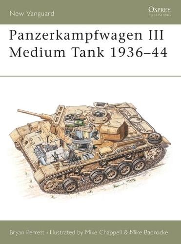 Panzerkampfwagen III Medium Tank 1936–44 - New Vanguard (Paperback)