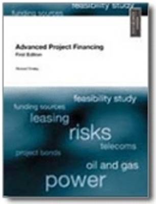 Advanced Project Financing: Structuring the Risks (Paperback)