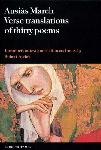 Ausias March: Verse Translations of Thirty Poems - Coleccion Tamesis: Serie B, Textos v. 48 (Paperback)