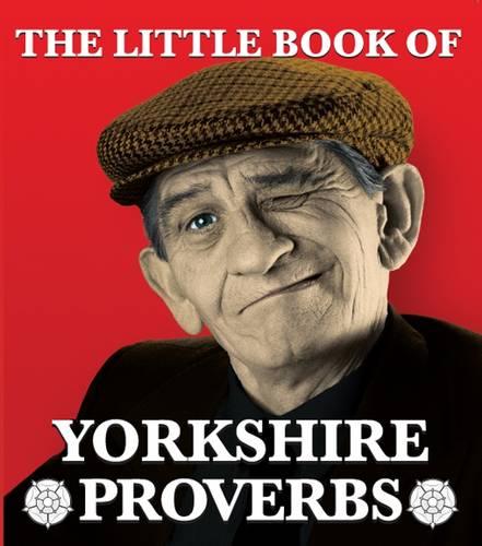 The Little Book of Yorkshire Proverbs (Paperback)