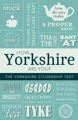 How Yorkshire are You?: The Yorkshire Citizenship Test (Paperback)