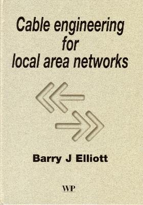 Cable Engineering for Local Area Networks - Woodhead Publishing Series in Electronic and Optical Materials (Hardback)