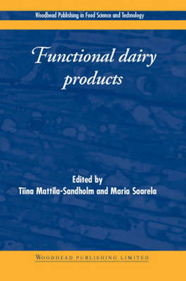 Functional Dairy Products - Woodhead Publishing Series in Food Science, Technology and Nutrition (Hardback)