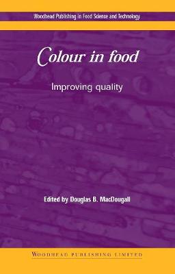 Colour in Food: Improving Quality - Woodhead Publishing Series in Food Science, Technology and Nutrition (Hardback)