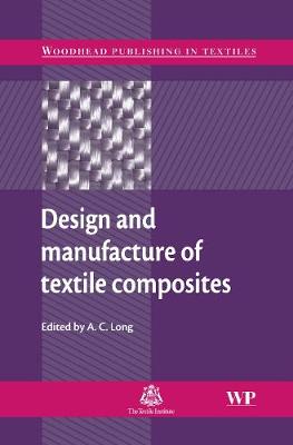 Design and Manufacture of Textile Composites - Woodhead Publishing Series in Textiles (Hardback)