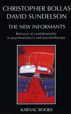 New Informants: Betrayal of Confidentiality in Psychoanalysis and Psychotherapy (Paperback)