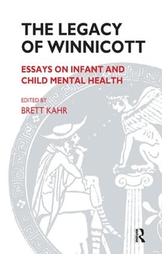The Legacy of Winnicott: Essays on Infant and Child Mental Health (Paperback)
