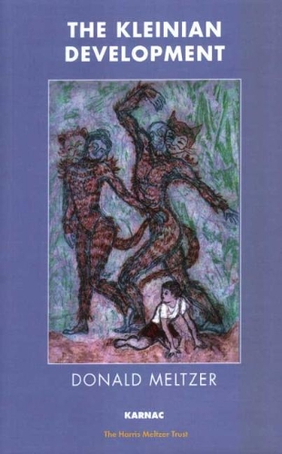 The Kleinian Development - The Harris Meltzer Trust Series (Paperback)