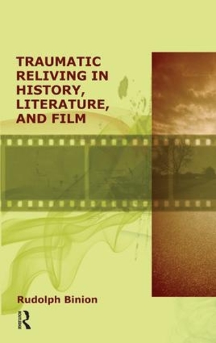 Traumatic Reliving in History, Literature and Film (Paperback)