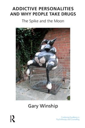 Addictive Personalities and Why People Take Drugs: The Spike and the Moon (Paperback)