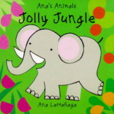 Jolly Jungle - Ana's Animals S. (Hardback)