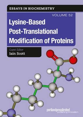 Lysine-based Post-translational Modification of Proteins - Essays in Biochemistry 52 (Paperback)