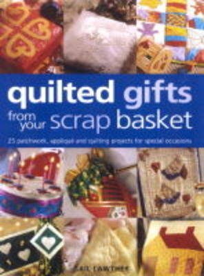 QUILTED GIFTS FROM YOUR SCRAP BASKE (Paperback)