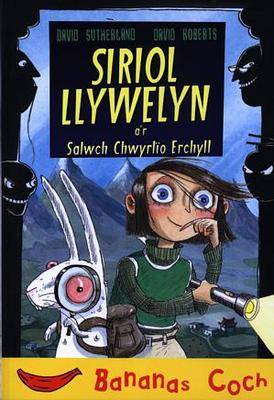 Siriol Llywelyn A'r Salwch Chwyrlio Erchyll - Cyfres Bananas Coch (Paperback)
