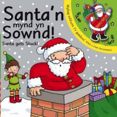 Santa'n Mynd yn Sownd/Santa Gets Stuck (Hardback)