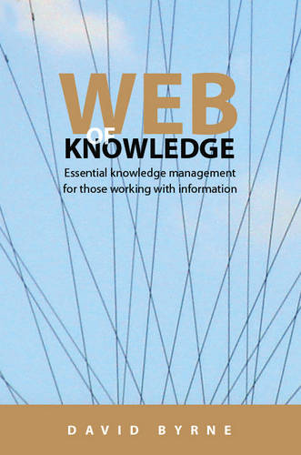 Essential Knowledge Management for Those Working with Information: Web of Knowledge (Paperback)