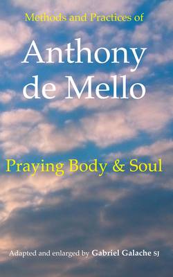 Praying Body and Soul: Methods and Practices of (Paperback)