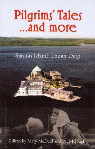 Pilgrims' Tales...and More: Station Island, Lough Derg (Paperback)