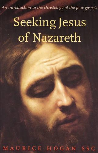 Seeking Jesus of Nazareth: An Introduction to the Christology of the Four Gospels (Paperback)