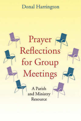 Prayer Reflections for Group Meetings: A Parish and Ministry Resource (Paperback)