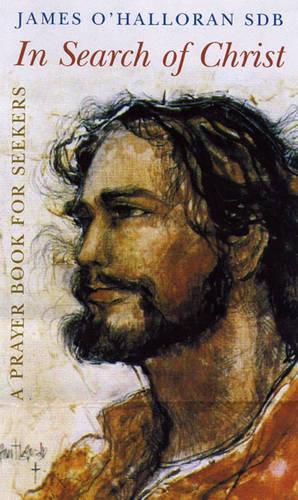 In Search of Christ: A Prayer Book for Seekers (Hardback)
