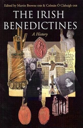 The Irish Benedictines: A History (Hardback)