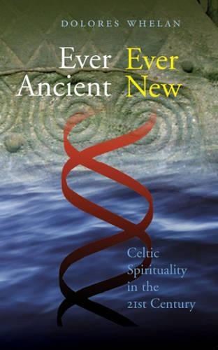 Ever Ancient Ever New: Celtic Spirituality in the 21st Century (Paperback)
