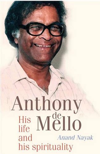 Anthony De Mello: His Life and His Spirituality (Paperback)