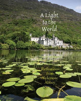 Light to the World: Reflections from Kylemore Abbey (Paperback)