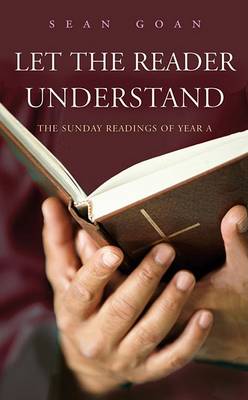 Let the Reader Understand: The Sunday Readings of Year A (Paperback)