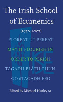 The Irish School of Ecumenics 1970-2007 (Paperback)