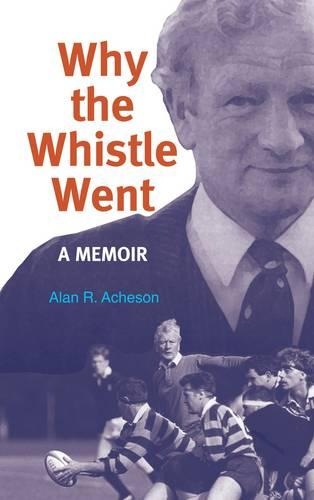 Why the Whistle Went: A Memoir (Paperback)