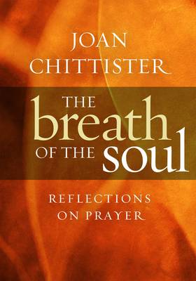 The Breath of the Soul: Reflections on Prayer (Hardback)