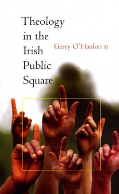 Theology in the Irish Public Square (Paperback)
