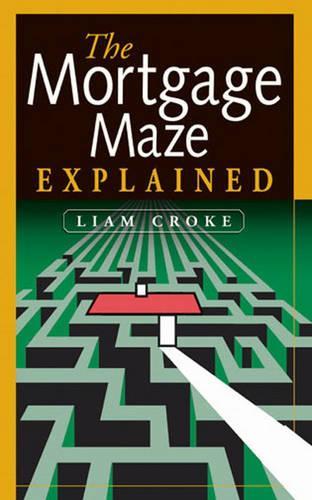 The Mortgage Maze Explained (Paperback)