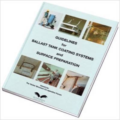Guidelines for Ballast Tank Coatings and Surface Preparation (Paperback)