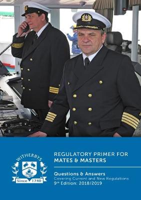 Regulatory Primer for Mates & Masters: Questions and Answers Covering Current and New Regulations, 9th Edition 2018/2019 (Paperback)