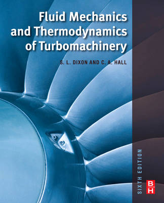 Fluid Mechanics and Thermodynamics of Turbomachinery (Hardback)
