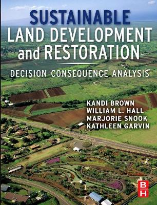 Sustainable Land Development and Restoration: Decision Consequence Analysis (Hardback)