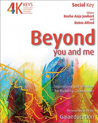 Beyond You and Me: Inspiration and Wisdom for Community Building - Four Keys to Sustainable Communities (Paperback)