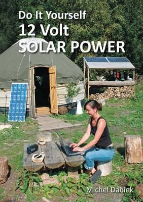 Do It Yourself 12 Volt Solar Power - Simple Living (Paperback)