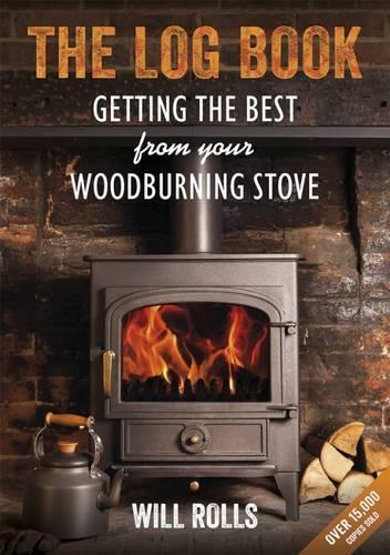 The Log Book: Getting the Best from Your Wood-Burning Stove (Paperback)