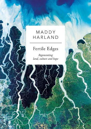 Cover Fertile Edges: Regenerating Land, Culture and Hope