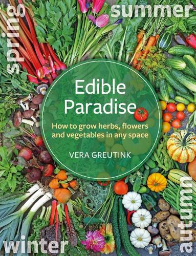 Edible Paradise: How to grow herbs, flowers, and vegetables in any space (Paperback)