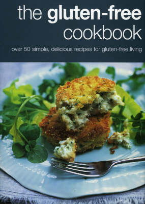 The Gluten-Free Cookbook: Over 20 Simple, Delicious Recipes for Gluten-Free Living - Vincent Square Books (Hardback)