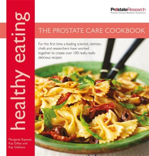 Healthy Eating: The Prostate Care Cookbook: Healthy Eating: The Prostate Care Cookbook (Paperback)