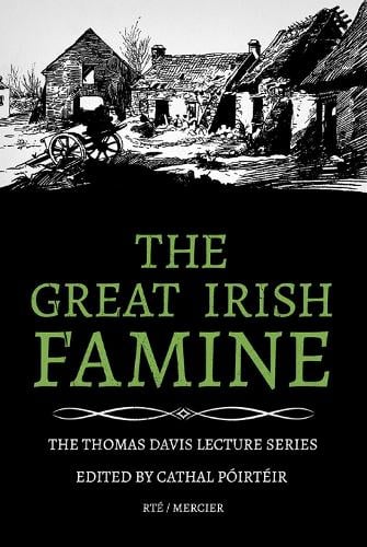 The Great Irish Famine - Thomas Davis Lectures (Paperback)
